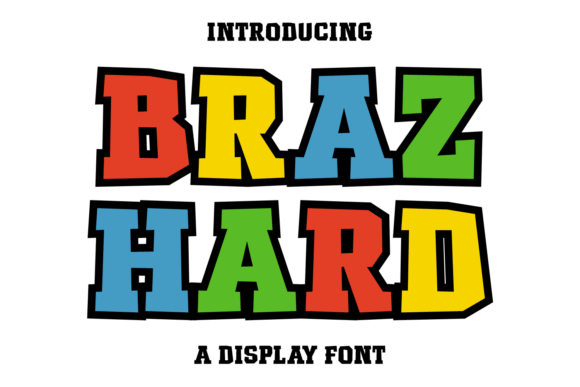 Braz Hard: A Display Font That Makes Your Brand Feel Alive