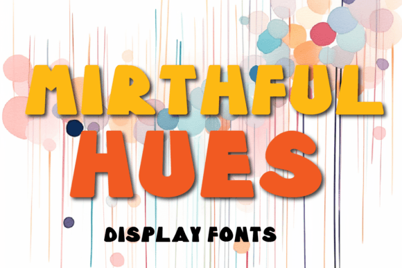 Mirthful Hues Display Font for Joyful Digital Experiences