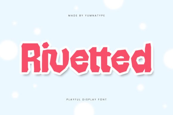 Rivetted: A Playful Display Font for Editorial Moments