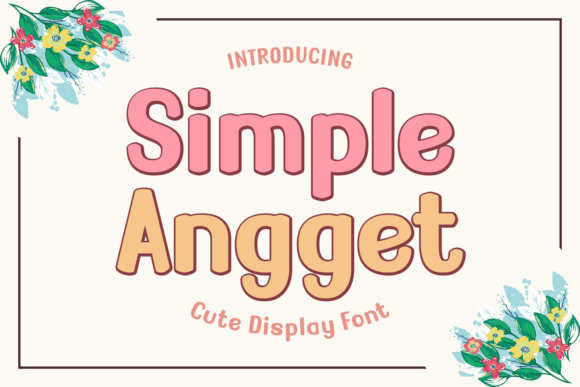 Simple Angget: A Distinctive Display Font for Digital Branding